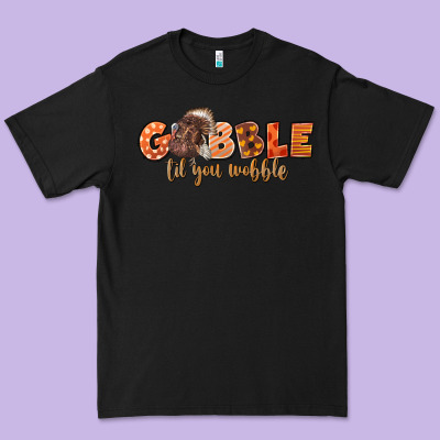 Gobble Gobble Til You Wobble Premium Tee Designed By Lillyallendesigns