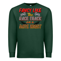 Sports Green fancy like the race track on a date night Premium Sweatshirt - texasbilliewilder