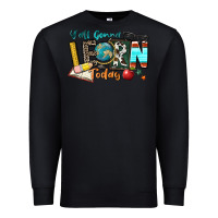 Black y'all gonna learn today Premium Sweatshirt - Zillion Design Studio