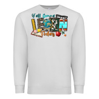 Dove Grey y'all gonna learn today Premium Sweatshirt - Zillion Design Studio