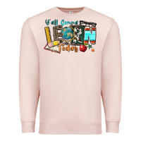Pale Pink y'all gonna learn today Premium Sweatshirt - Zillion Design Studio
