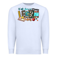 White y'all gonna learn today Premium Sweatshirt - Zillion Design Studio
