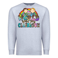 Heather Grey the future of the world is in my classroom Premium Sweatshirt - Zillion Design Studio