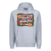 Heather Grey crazy grateful and thankful Premium Hoodie - AdoDesignShop