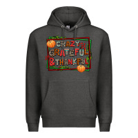 Charcoal Heather crazy grateful and thankful Premium Hoodie - AdoDesignShop