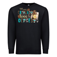 Black more espresso less depresso Premium Sweatshirt - Zillion Design Studio