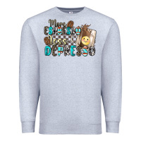More Espresso Less Depresso Premium Sweatshirt | Teevron
