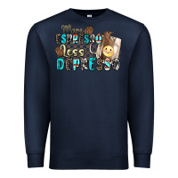 Navy more espresso less depresso Premium Sweatshirt - Zillion Design Studio
