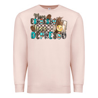 Pale Pink more espresso less depresso Premium Sweatshirt - Zillion Design Studio