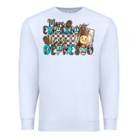White more espresso less depresso Premium Sweatshirt - Zillion Design Studio