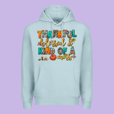 Thankful  Blessed And Kind Of A Mess Premium Hoodie Designed By Adodesignshop