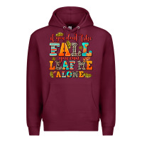 Burgundy if you dont like fall you can leaf me alone Premium Hoodie - AdoDesignShop