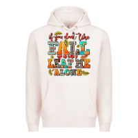 Pale Pink if you dont like fall you can leaf me alone Premium Hoodie - AdoDesignShop
