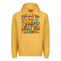 Mustard if you dont like fall you can leaf me alone Premium Hoodie - AdoDesignShop