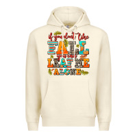 Sandshell if you dont like fall you can leaf me alone Premium Hoodie - AdoDesignShop