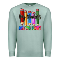 Seafoam my students are on point Premium Sweatshirt - Zillion Design Studio