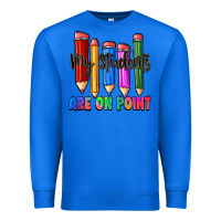True Royal my students are on point Premium Sweatshirt - Zillion Design Studio
