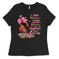 Black they whispered to hear you cant withstand the stor Ladies Tee - BarkalooDesign