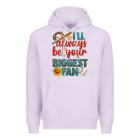 I'll Always Be Your Biggest Fan Baseball Premium Hoodie | Teevron