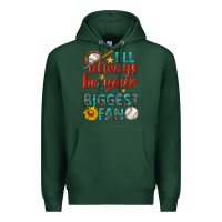 Sports Green i'll always be your biggest fan baseball Premium Hoodie - BundleAndBundleShop
