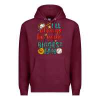 Burgundy i'll always be your biggest fan baseball Premium Hoodie - BundleAndBundleShop
