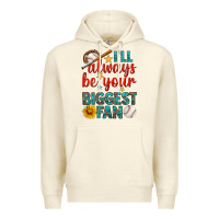 Sandshell i'll always be your biggest fan baseball Premium Hoodie - BundleAndBundleShop