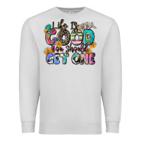 Dove Grey life is good you should get one Premium Sweatshirt - Zillion Design Studio