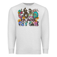 Oatmeal Heather life is good you should get one Premium Sweatshirt - Zillion Design Studio