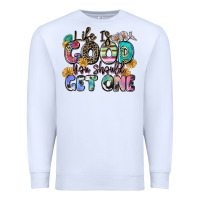 White life is good you should get one Premium Sweatshirt - Zillion Design Studio