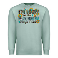 Seafoam i'm sorry for the mean hurtful things i said Premium Sweatshirt - Zillion Design Studio