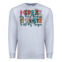 Heather Grey i speak my mind because it hurts to bite my tongue Premium Sweatshirt - Zillion Design Studio