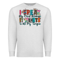 Oatmeal Heather i speak my mind because it hurts to bite my tongue Premium Sweatshirt - Zillion Design Studio