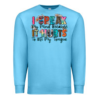 Ocean Blue i speak my mind because it hurts to bite my tongue Premium Sweatshirt - Zillion Design Studio