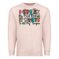 Pale Pink i speak my mind because it hurts to bite my tongue Premium Sweatshirt - Zillion Design Studio