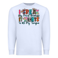 White i speak my mind because it hurts to bite my tongue Premium Sweatshirt - Zillion Design Studio
