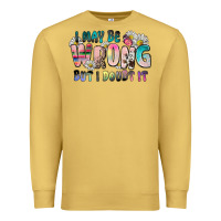 Antique Gold i may be wrong but i doubt it Premium Sweatshirt - Zillion Design Studio