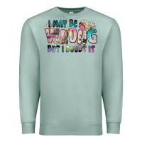 Seafoam i may be wrong but i doubt it Premium Sweatshirt - Zillion Design Studio