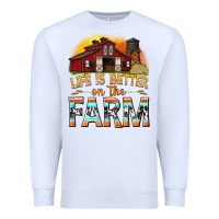 White life is better on the farm with barn Premium Sweatshirt - texasbilliewilder