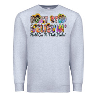 Heather Grey don't stop believin' hold on to that feeling Premium Sweatshirt - Zillion Design Studio