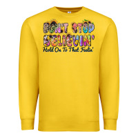 Lemon don't stop believin' hold on to that feeling Premium Sweatshirt - Zillion Design Studio