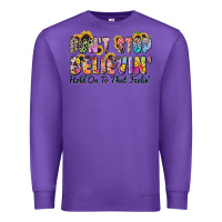 Purple don't stop believin' hold on to that feeling Premium Sweatshirt - Zillion Design Studio