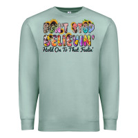 Seafoam don't stop believin' hold on to that feeling Premium Sweatshirt - Zillion Design Studio