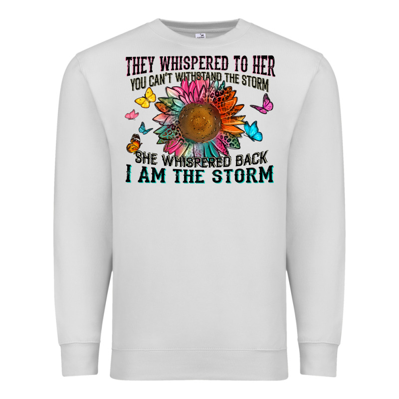 They Whispered To Her You Can't Withstand The Stor Premium Sweatshirt by Zillion Design Studio | Teevron