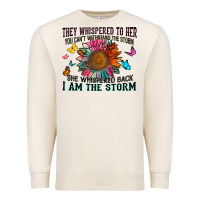 Sandshell they whispered to her you can't withstand the stor Premium Sweatshirt - Zillion Design Studio
