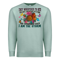 Seafoam they whispered to her you can't withstand the stor Premium Sweatshirt - Zillion Design Studio