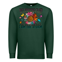 Sports Green they whispered to her you can't withstand the stor Premium Sweatshirt - Zillion Design Studio