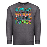 Charcoal Heather sometimes you just have to say what the fudge Premium Sweatshirt - Zillion Design Studio