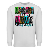 Dove Grey sarcasm is my love language Premium Sweatshirt - Zillion Design Studio