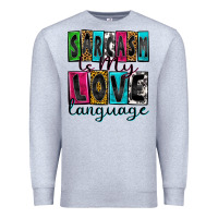 Heather Grey sarcasm is my love language Premium Sweatshirt - Zillion Design Studio