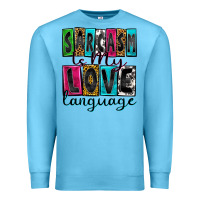 Ocean Blue sarcasm is my love language Premium Sweatshirt - Zillion Design Studio